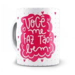 Caneca Você me faz tão bem