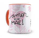 Caneca Amor de Mãe,