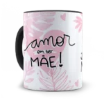 Caneca Amor de Mãe,