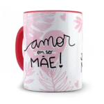 Caneca Amor de Mãe,