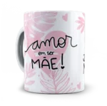 Caneca Amor de Mãe,