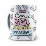 Caneca Feliz dia das mães. Em Casa a gente conversa.