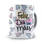 Caneca Feliz dia das mães. Em Casa a gente conversa.