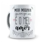 Meu melhor amigo é o meu amor